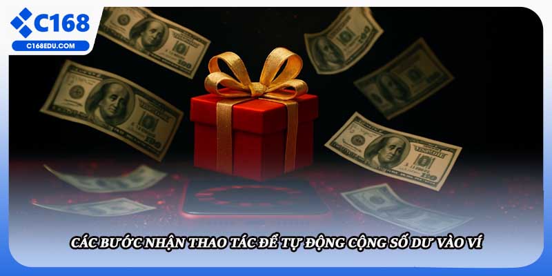 Các bước nhận thao tác để tự động cộng số dư vào ví