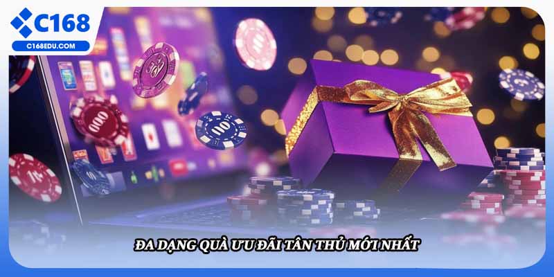 Đa dạng quà ưu đãi tân thủ mới nhất