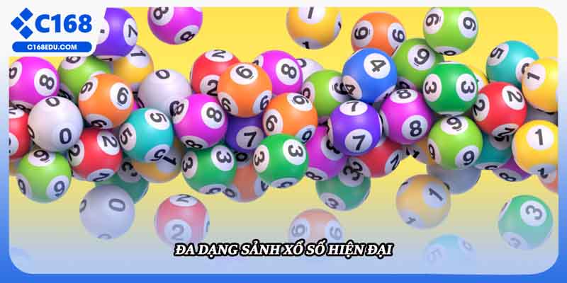 Đa dạng sảnh xổ số hiện đại