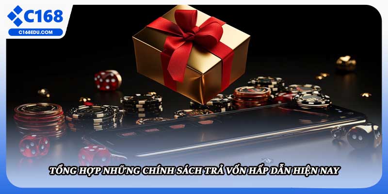 Tổng hợp những chính sách trả vốn hấp dẫn hiện nay