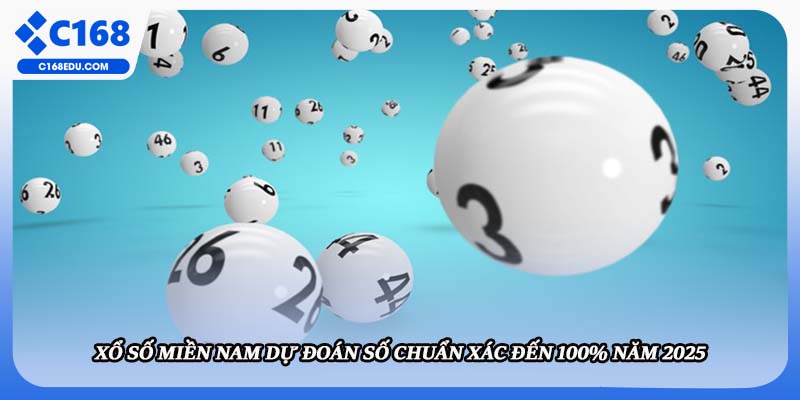 Xổ Số Miền Nam Dự Đoán Số Chuẩn Xác Đến 100% Năm 2025
